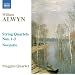 William Alwyn: String Quartets Nos. 1-3; Novelette