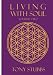 Living With Soul: An Old Soul's Guide to Life, the Universe, and Everything by Tony Stubbs