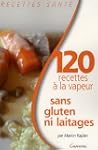 120 Recettes sans gluten ni laitage