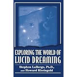 Exploring the World of Lucid Dreamingby Stephen Laberge PHD