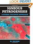 Igneous Petrogenesis A Global Tectoni...