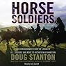 Horse Soldiers: The Extraordinary Story of a Band of US Soldiers Who Rode to Victory in Afghanistan
