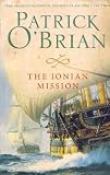 The Ionian Mission (O'Brian, Patrick, Aubrey/Maturin Novels (New York, N.Y.), 8.)