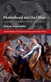 Motherhood and the other : fashioning female power in Flavian epic