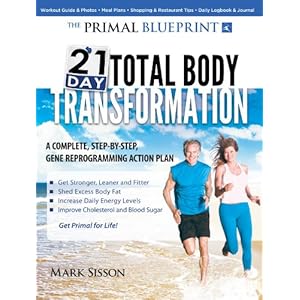 The Primal Blueprint 21-Day Total Body Transformation: A step-by-step, gene reprogramming action plan