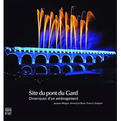 Site du pont du Gard : Chroniques d'un am�nagement