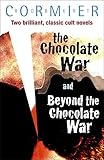 The chocolate war ; and, Beyond the chocolate war