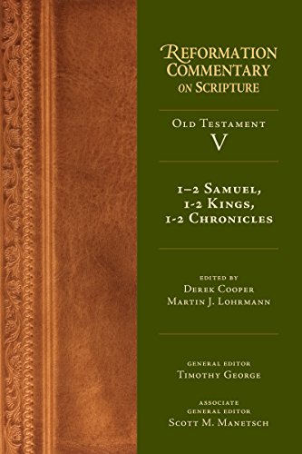 1-2 Samuel, 1-2 Kings, 1-2 Chronicles (Reformation Commentary on Scripture Series)