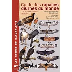 Guide des rapaces diurnes du monde : 338 Esp�ces d�crites et illustr�es