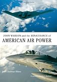 John Warden and the Renaissance of American Air Power