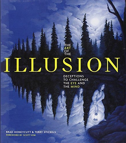 The Art of the Illusion: Deceptions to Challenge the Eye and the Mind by Stickels, Terry, Honeycutt, Brad (July 1, 2012) Hardcover
