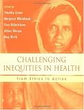 Challenging Inequities in Health: From Ethics to Action