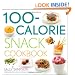 100-Calorie Snack Cookbook