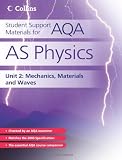 Student Support Materials for AQA - AS Physics Unit 2: Mechanics, Materials and Waves