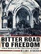 The Bitter Road to Freedom: A New History of the Liberation of Europe Unabridged,MP3 - Una edition by Hitchcock, William I. published by Tantor Media Audio CD