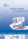 Nähen lernen - Stich für Stich. Lehrbuch: Textiles Arbeiten und Werken