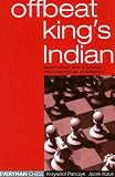 The Offbeat King's Indian: Lesser Known Tries to Counter This Most Popular of Defences by Krzysztof Panczyk, Jacek Ilczuk
