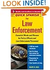 Quick Spanish for Law Enforcement: Essentiial Words and Phrases for Ploice Officers and Law Enforcement Professionals (Quick Spanish Series)