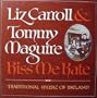 LIZ CARROLL TOMMY MAGUIRE - KISS ME KATE - TRADITIONAL MUSIC OF IRELAND LP