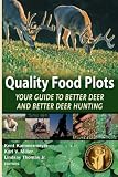 Quality Food Plots - Your Guide to Better Deer and Better Deer Hunting