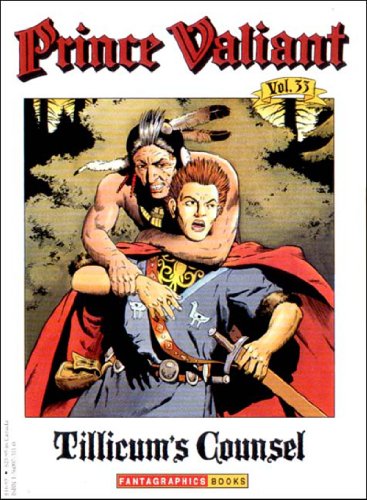 Prince Valiant Vol. 33: Tillicum's Counsel