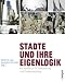 Städte und ihre Eigenlogik: Ein Handbuch für Stadtplanung und Stadtentwicklung (Interdisziplinäre Stadtforschung)