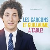 Les Garcons Et Guillaume, A Table!
