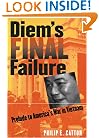 Diem's Final Failure: Prelude to America's War in Vietnam (Modern War Studies)