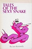 Tales of the Sexy Snake: The Art of Healing Through Touch and Language Jan Kennedy