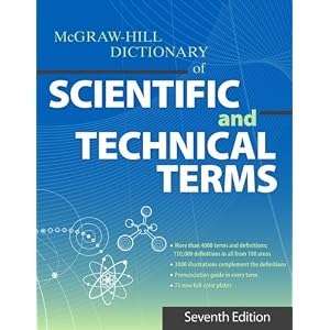 The McGraw-Hill Dictionary of Scientific and Technical Terms, Seventh Edition (McGraw-Hill Dictionary of Scientific & Technical Terms)
