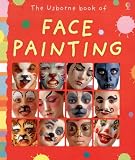 The Usborne Book of Face Painting (Activity Books)