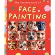 The Usborne Book of Face Painting (Activity Books)