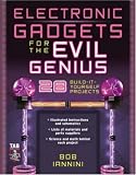 Electronic Gadgets for the Evil Genius : 28 Build-It-Yourself Projects
