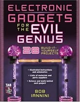 Electronic Gadgets for the Evil Genius : 28 Build-It-Yourself