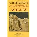 Dictionnaire critique de la R�volution fran�aise : Acteurs