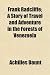 Books : Frank Radcliffe; A Story of Travel and Adventure in the Forests of Venezuela