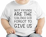 Best Friends Are The Siblings God Forgot To Give Us オーガニックベビーTシャツ 12 - 18 Months