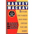 Beware the Naked Man Who Offers You His Shirt: Do What You Love, Love What You Do, and Deliver More Than You Promise