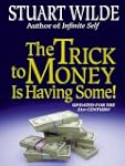 The Trick to Money Is Having Some