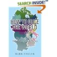How to Rule the World: The Coming Battle Over the Global Economy by  Mark Engler