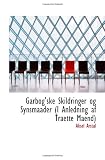 Garbog'ske Skildringer og Synsmaader (I Anledning af Traette Maend)