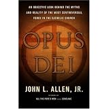 OpusDei:AnObjectiveLookBehindtheMythsandRealityoftheMostControversialForceintheCatholicChurch