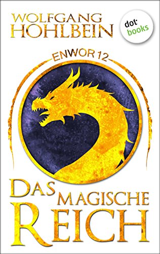Enwor - Band 12: Das magische Reich: Roman (German Edition)