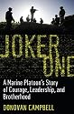 Joker One: A Marine Platoon's Story of Courage, Leadership, and Brotherhood