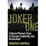 Joker One: A Marine Platoon's Story of Courage, Leadership, and Brotherhood