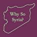 Why So Syria - Funny T-Shirt