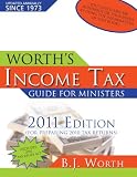 Worth's Income Tax Guide for Ministers, 2011 Edition