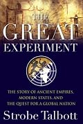 The Great Experiment: The Story of Ancient Empires, Modern States, and the Quest for a Global Nation