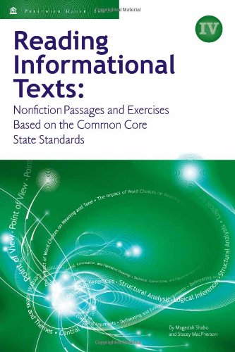 Reading Informational Texts, Book IV: Nonfiction Passages and Exercises Based on the Common Core State Standards (Student Edition)