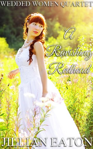A Ravishing Redhead (Wedded Women Quartet) by Jillian Eaton A Ravishing Redhead (Wedded Women Quartet) by Jillian Eaton